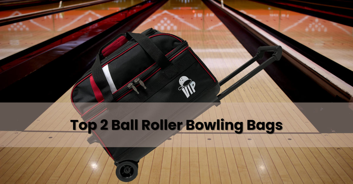 Top 2 Ball Roller Bowling Bags